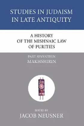 Neusner |  A History of the Mishnaic Law of Purities, Part 17 | eBook | Sack Fachmedien