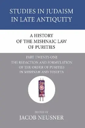 Neusner |  A History of the Mishnaic Law of Purities, Part 21 | eBook | Sack Fachmedien