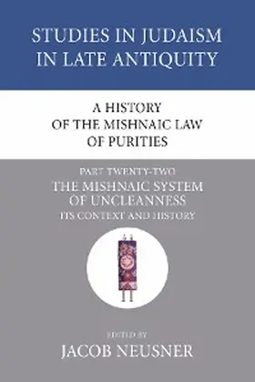 Neusner |  A History of the Mishnaic Law of Purities, Part 22 | eBook | Sack Fachmedien