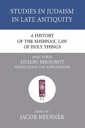 Neusner |  A History of the Mishnaic Law of Holy Things, Part 3 | eBook | Sack Fachmedien
