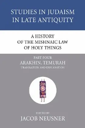 Neusner |  A History of the Mishnaic Law of Holy Things, Part 4 | eBook | Sack Fachmedien
