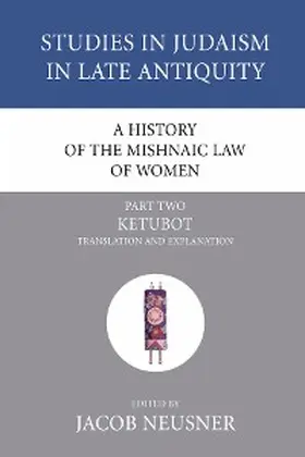 Neusner |  A History of the Mishnaic Law of Women, Part 2 | eBook | Sack Fachmedien
