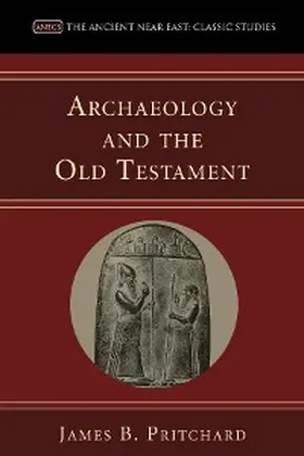 Pritchard / Hanson |  Archaeology and the Old Testament | eBook | Sack Fachmedien