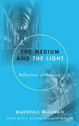 McLuhan / Szklarek |  The Medium and the Light | eBook | Sack Fachmedien