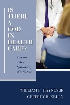 Haynes / Kelly |  Is There a God in Health Care? | eBook | Sack Fachmedien