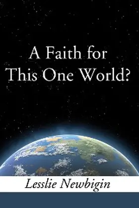 Newbigin |  A Faith for this One World | eBook | Sack Fachmedien