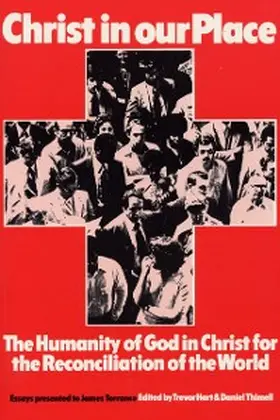Hart / Thimell |  Christ in our Place: The Humanity of God in Christ for the Reconciliation of the World | eBook | Sack Fachmedien