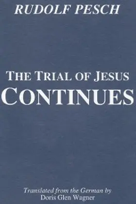 Pesch / Hadidian |  The Trial of Jesus Continues | eBook | Sack Fachmedien