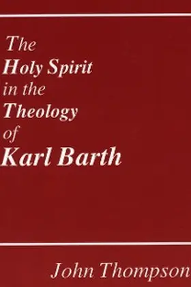 Thompson / Hadidian |  The Holy Spirit in the Theology of Karl Barth | eBook | Sack Fachmedien