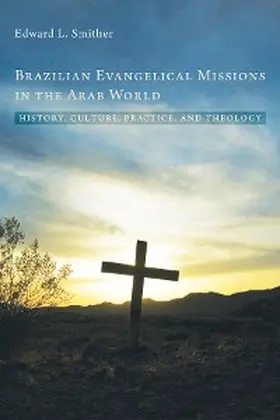 Smither |  Brazilian Evangelical Missions in the Arab World | eBook | Sack Fachmedien