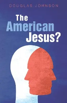 Johnson |  The American Jesus? | eBook | Sack Fachmedien