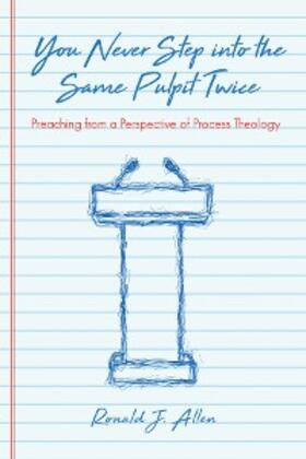 Allen |  You Never Step into the Same Pulpit Twice | eBook | Sack Fachmedien