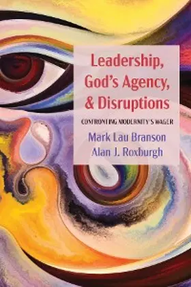 Branson / Roxburgh |  Leadership, God's Agency, and Disruptions | eBook | Sack Fachmedien