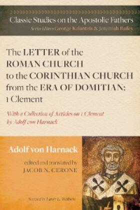 Harnack / Cerone |  The Letter of the Roman Church to the Corinthian Church from the Era of Domitian: 1 Clement | eBook | Sack Fachmedien