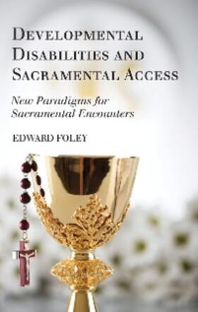 Foley |  Developmental Disabilities and Sacramental Access | eBook | Sack Fachmedien