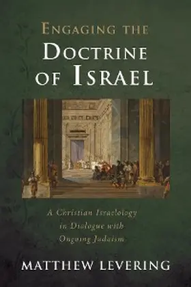 Levering |  Engaging the Doctrine of Israel | eBook | Sack Fachmedien