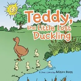 Ross |  Teddy, the Little Lost Duckling | eBook | Sack Fachmedien