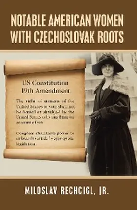 Rechcigl Jr. |  Notable American Women with Czechoslovak Roots | eBook | Sack Fachmedien