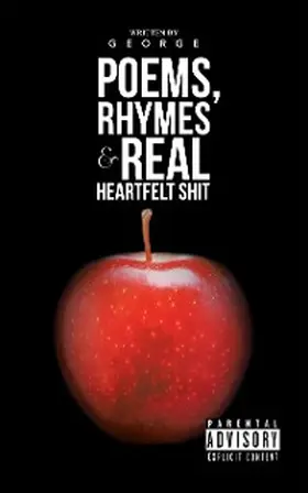 George |  Poems, Rhymes & Real Heartfelt Shit | eBook | Sack Fachmedien