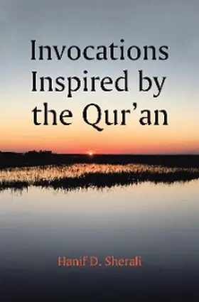 Sherali |  Invocations Inspired by the Qur'an | eBook | Sack Fachmedien