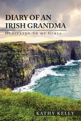Kelly |  Diary of an Irish Grandma | eBook | Sack Fachmedien