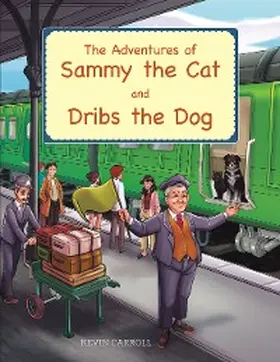 Carroll |  The Adventures of Sammy the Cat and Dribs the Dog | eBook | Sack Fachmedien