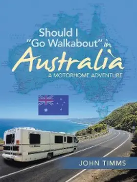 Timms |  Should I "Go Walkabout" in Australia | eBook | Sack Fachmedien