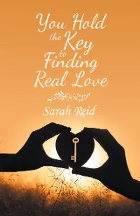 Reid |  You Hold the Key to Finding Real Love | eBook | Sack Fachmedien