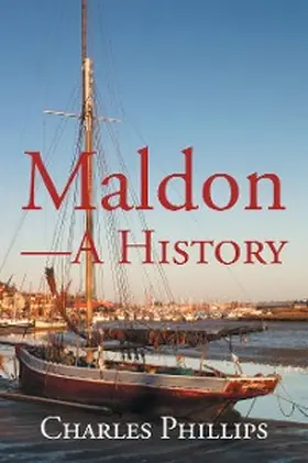 Phillips |  Maldon-A History | eBook | Sack Fachmedien