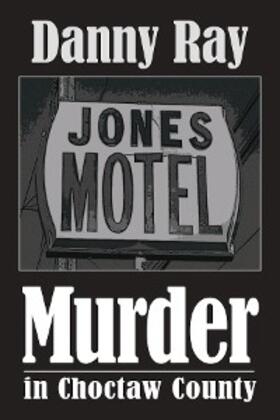 Ray |  Murder in Choctaw County | eBook | Sack Fachmedien
