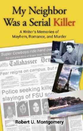 Montgomery |  My Neighbor Was a Serial Killer | eBook | Sack Fachmedien