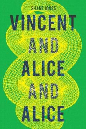 Jones |  Vincent and Alice and Alice | eBook | Sack Fachmedien