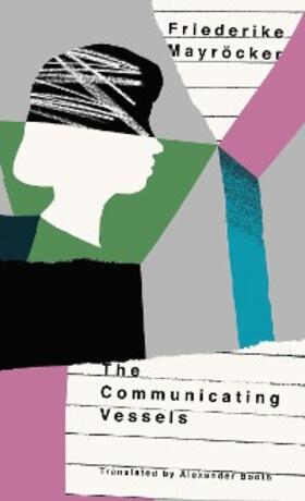 Mayröcker |  The Communicating Vessels | eBook | Sack Fachmedien