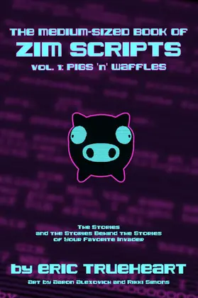 Trueheart |  Medium-Sized Book of Zim Scripts: Vol. 1: Pigs 'n' Waffles | eBook | Sack Fachmedien