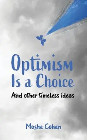Cohen |  Optimism is a Choice and Other Timeless Ideas | eBook | Sack Fachmedien