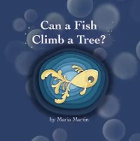 Martin |  Can a Fish Climb a Tree? | eBook | Sack Fachmedien