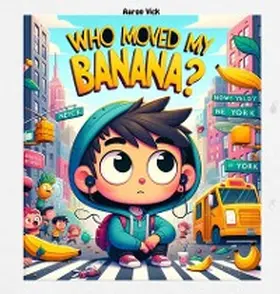 Vick |  Who moved my banana? | eBook | Sack Fachmedien
