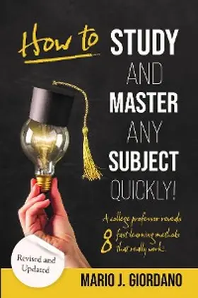 Giordano |  How to Study and Master Any Subject Quickly! | eBook | Sack Fachmedien