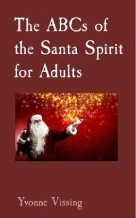 Vissing |  The ABCs of the Santa Spirit for Adults | eBook | Sack Fachmedien