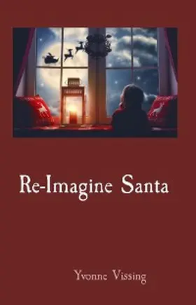 Vissing |  Re-Imagine Santa | eBook | Sack Fachmedien