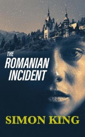 King |  The Romanian Incident | eBook | Sack Fachmedien