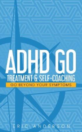 Anderson |  ADHD GO: Treatment & Self-Coaching | eBook | Sack Fachmedien