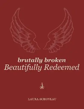 Schonlau |  Brutally Broken Beautifully Redeemed | eBook | Sack Fachmedien