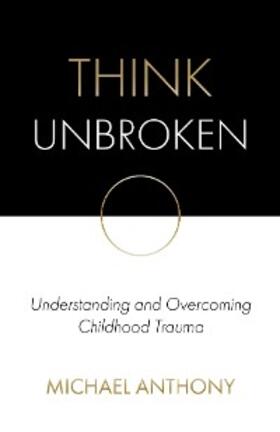Anthony |  Think Unbroken | eBook | Sack Fachmedien