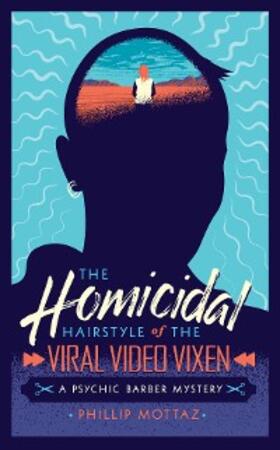 Mottaz |  The Homicidal Hairstyle of the Viral Video Vixen (Book #2) | eBook | Sack Fachmedien