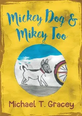 Gracey |  MICKEY DOG And MIKEY TOO | eBook | Sack Fachmedien