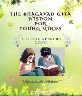 Khadka |  The Bhagavad Gita Wisdom for Young Minds | eBook | Sack Fachmedien