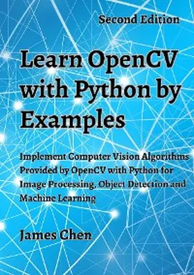 Chen |  Learn OpenCV with Python by Examples | eBook | Sack Fachmedien