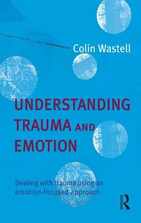 Wastell |  Understanding Trauma and Emotion | Buch |  Sack Fachmedien