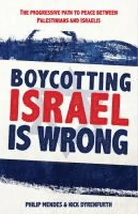 Mendes / Dyrenfurth |  Boycotting Israel is Wrong | Buch |  Sack Fachmedien